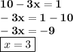 \bf 10-3x=1\\ -3x=1-10\\ -3x=-9\\ \boxed{x=3}