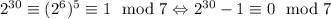 2^{30}\equiv (2^{6})^{5} \equiv 1 \mod 7 \Leftrightarrow 2^{30}-1\equiv 0\mod 7