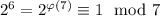 2^{6} = 2^{\varphi(7)}\equiv 1 \mod 7