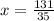 x = \frac{131}{35}