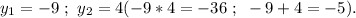 y_1=-9~;~y_2=4(-9*4=-36~;~-9+4=-5).