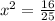 x^2 = \frac{16}{25}