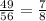 \frac{49}{56} = \frac{7}{8}