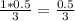 \frac{1 * 0.5}{3} = \frac{0.5}{3}