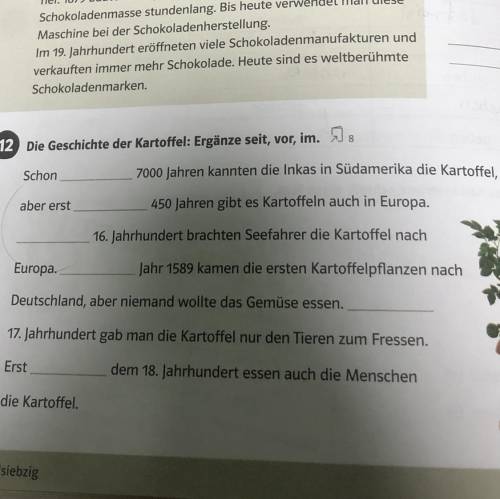 Die Geschichte der Kartoffel: Ergänze seit, vor, im.