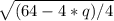 \sqrt{(\\64-4*q)/4}