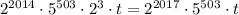 2^{2014}\cdot 5^{503} \cdot 2^{3}\cdot t = 2^{2017}\cdot 5^{503}\cdot t