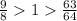 \frac{9}{8} 1 \frac{63}{64}