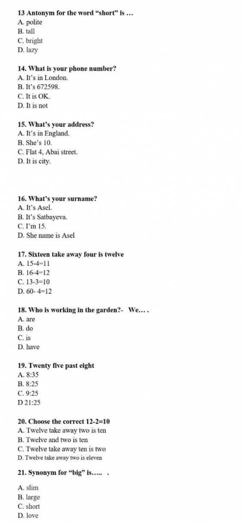 13 Antonym for the word short is ... A polite B tall C. bright D. lazy 14. What is your phone numb