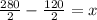 \frac{280}{2} - \frac{120}{2} = x