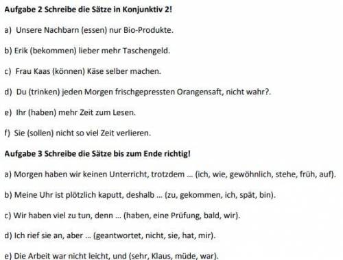 1. Напишите предложения в Konjunktiv 2 1. Правильно напишите предложения до конца