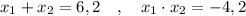 x_1+x_2=6,2\ \ \ ,\ \ \ x_1\cdot x_2=-4,2