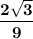 \bf\dfrac{2\sqrt{3} }{9}