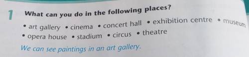 1 • art gallery What can you do in the following places? • cinema concert hall • exhibition centre m