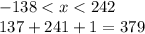 - 138 < x < 242 \\ 137 + 241 + 1 = 379