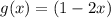 g(x) = (1 - 2x)