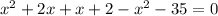 x^2+2x+x+2-x^2-35=0