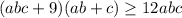 (abc+9)(ab+c)\geq 12abc