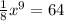 \frac{1}{8}x^9=64