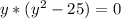 y*(y^{2} - 25) = 0