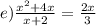 e) \frac{x^{2}+4x }{x+2} =\frac{2x}{3}