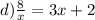 d) \frac{8}{x} = 3x+2