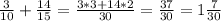 \frac{3}{10}+\frac{14}{15}=\frac{3*3+14*2}{30}=\frac{37}{30} =1\frac{7}{30}