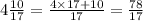 4 \frac{10}{17} = \frac{4 \times 17 + 10}{17} = \frac{78}{17}