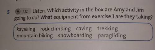 5Listen. Which activity in the box are Amy and Jim going to do? What equipment from exercise 1 are t