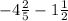 - 4 \frac{2}{5} - 1\frac{1}{2}