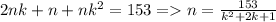 2nk+n+nk^2=153 = n = \frac{153}{k^2+2k+1}