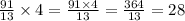 \frac{91}{13} \times 4 = \frac{91 \times 4}{13} = \frac{364}{13} = 28