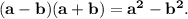 \bf (a-b)(a+b)=a^2-b^2.