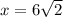 x = 6\sqrt{2}