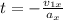 t = -\frac{v_{1x}}{a_x}