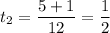 t_2 = \dfrac{5 +1}{12} =\dfrac{1}{2}