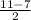 \frac{11 - 7}{2}