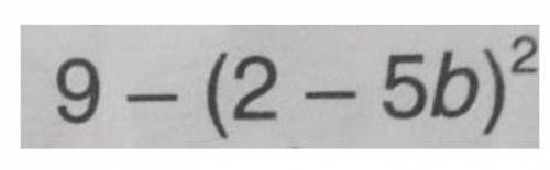 Розклади многочлен на множники 9-(2-5b)^2