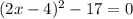 (2x-4)^2-17=0