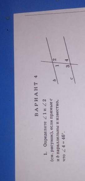 Определите угол 1и угол 2 (см. рисунок) если прямые с и д паралельны и известно что угол 4 =46 граду
