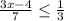 \frac{3x-4}{7} \leq \frac{1}{3}