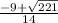 \frac{-9+\sqrt{221} }{14}