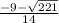 \frac{-9-\sqrt{221} }{14}