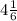 4 \frac{ 1}{6}