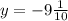 y = - 9 \frac{1}{10}