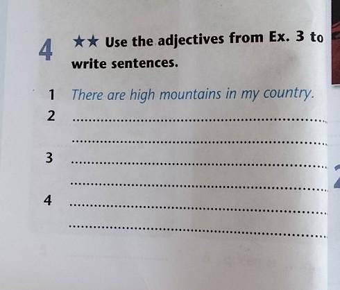 Use the adjectives from Ex.3to write sentences