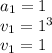 a_{1} = 1 \\ v_{1} = {1}^{3} \\ v_{1} = 1