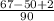 \frac{67 - 50 + 2}{90}