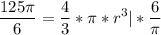 \displaystyle \frac{125\pi }{6}=\frac{4}{3}* \pi *r^{3}|*\frac{6}{\pi }