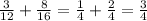 \frac{3}{12}+\frac{8}{16} = \frac{1}{4}+\frac{2}{4}=\frac{3}{4}